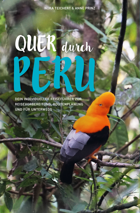 QUER DURCH PERU - Anne Prinz, Nora Teichert