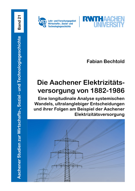 Die Aachener Elektrizitätsversorgung von 1882-1986 - Fabian Bechtold