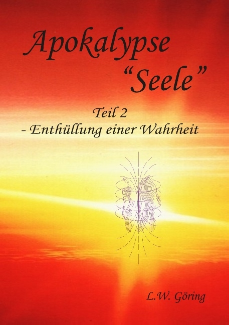 Apokalypse "Seele" - L.W. Göring