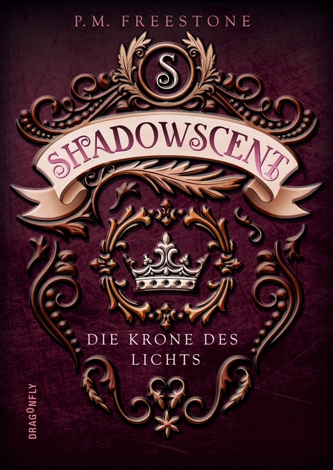 Shadowscent - Die Krone des Lichts - P. M. Freestone