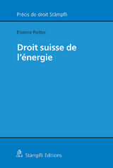 Droit suisse de l'énergie - Etienne Poltier