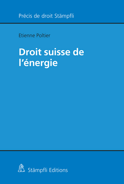 Droit suisse de l'énergie - Etienne Poltier