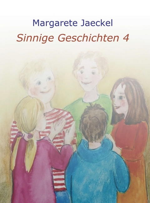 Sinnige Geschichten 4 - Margarete Jaeckel