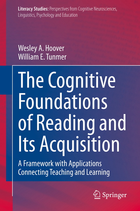 The Cognitive Foundations of Reading and Its Acquisition - Wesley A. Hoover, William E. Tunmer