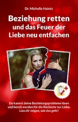 Beziehung retten und das Feuer der Liebe neu entfachen - Dr. Michelle Haintz