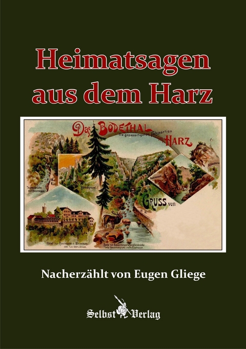 Heimatsagen aus dem Harz - Eugen Gliege