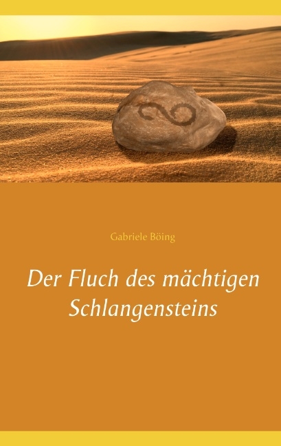 Der Fluch des mächtigen Schlangensteins - Gabriele Böing