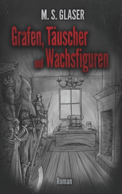 Grafen, Täuscher und Wachsfiguren - M. S. GLASER