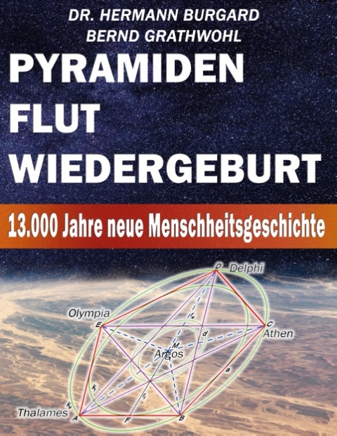 Pyramiden, Flut und Wiedergeburt - Bernd Grathwohl, Hermann Burgard