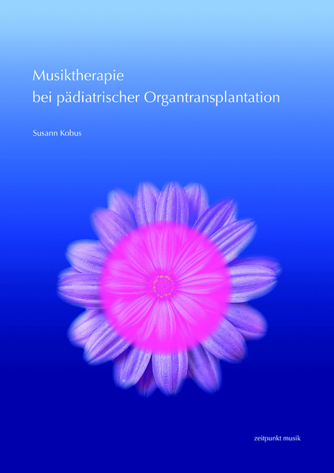 Musiktherapie bei pädiatrischer Organtransplantation - Susann Kobus