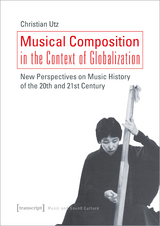 Musical Composition in the Context of Globalization - Christian Utz