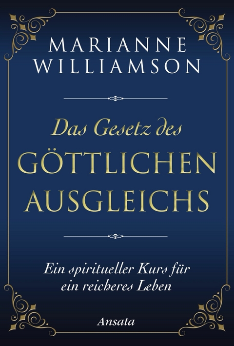 Das Gesetz des göttlichen Ausgleichs - Marianne Williamson