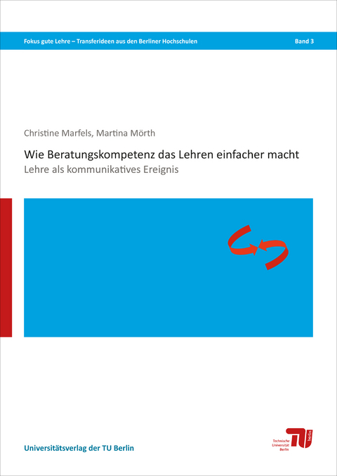 Wie Beratungskompetenz das Lehren einfacher macht - Christine Marfels, Martina Mörth