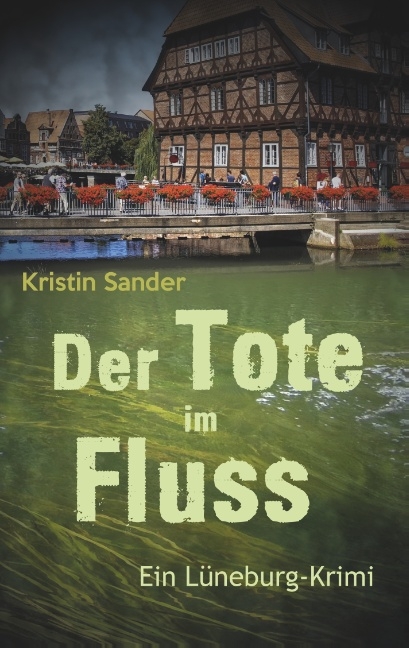 Der Tote im Fluss - Kristin Sander