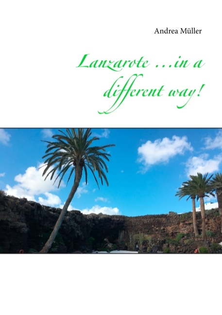 Lanzarote ...in a different way! - Andrea Müller