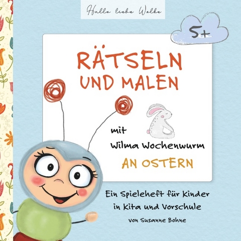 Rätseln und Malen mit Wilma Wochenwurm an Ostern - Susanne Bohne