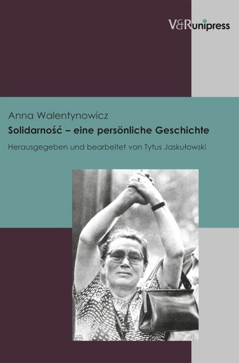 Solidarnosc - eine persönliche Geschichte -  Anna Walentynowicz