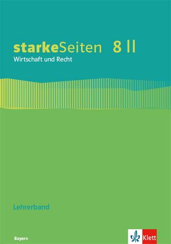 starkeSeiten Wirtschaft und Recht 8 II. Ausgabe Bayern Realschule