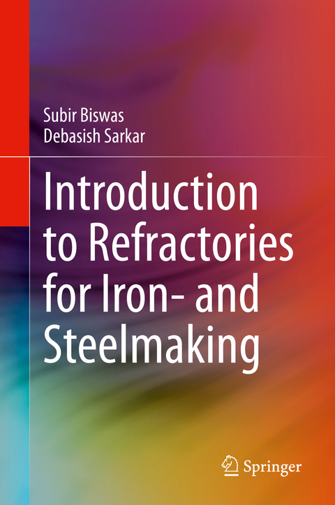 Introduction to Refractories for Iron- and Steelmaking - Subir Biswas, Debasish Sarkar