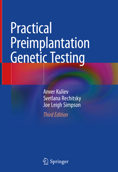 Practical Preimplantation Genetic Testing - Anver Kuliev, Svetlana Rechitsky, Joe Leigh Simpson