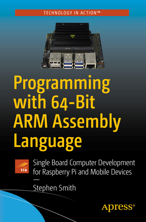 Programming with 64-Bit ARM Assembly Language - Stephen Smith
