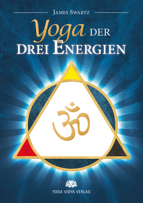 Yoga der drei Energien - James Swartz