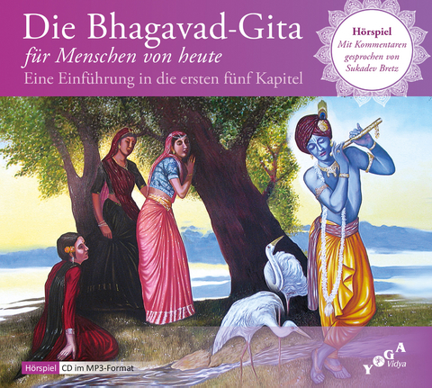 Die Bhagavad-Gita für Menschen von heute - Bretz Sukadev