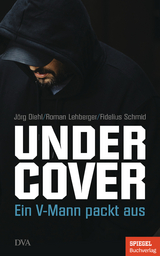 Undercover - Jörg Diehl, Roman Lehberger, Fidelius Schmid