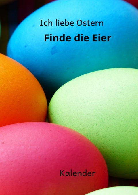 Kalender Ich liebe Ostern Finde die Eier - Rene Schreiber