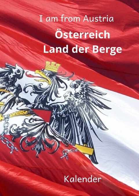 Kalender I am from Austria Österreich Land der Berge - Rene Schreiber