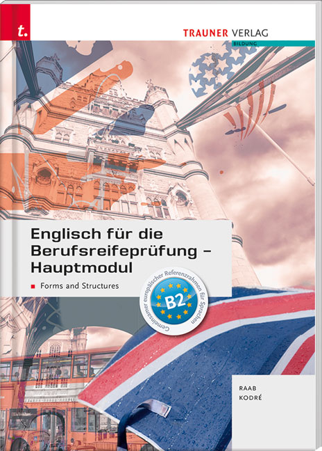 Englisch für die Berufsreifeprüfung - Hauptmodul Forms and Structures + E-Book - Gabriele Raab, Christina Kodre