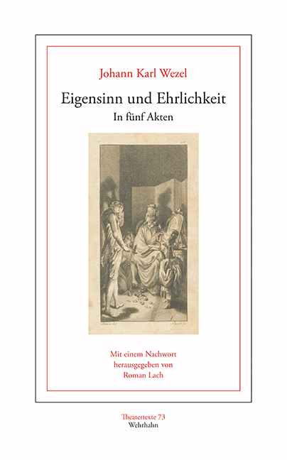 Eigensinn und Ehrlichkeit - Johann Karl Wezel