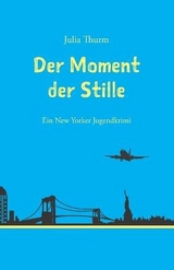 Der Moment der Stille - Julia Thurm