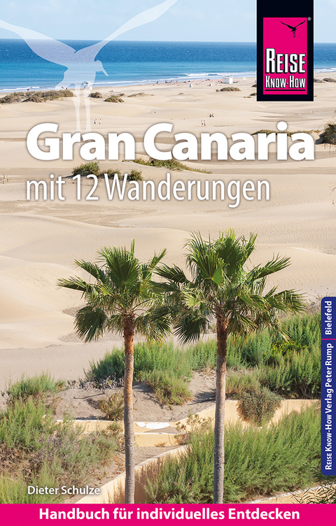 Reise Know-How Reiseführer Gran Canaria mit den zwölf schönsten Wanderungen und Faltplan - Dieter Schulze
