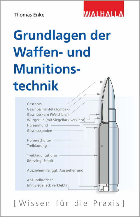 Grundlagen der Waffen- und Munitionstechnik - Thomas Enke