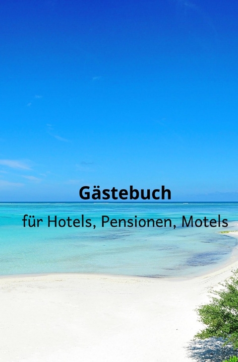 Gästebuch für Hotels, Pensionen, Motels - Rene Schreiber