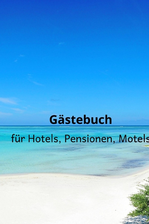 Gästebuch für Hotels, Pensionen, Motels - Rene Schreiber