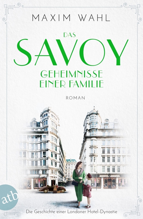 Das Savoy - Geheimnisse einer Familie - Maxim Wahl