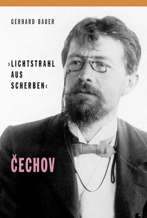 "Lichtstrahl aus Scherben", Čechov - Gerhard Bauer