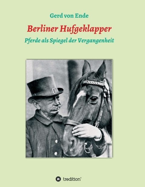 Berliner Hufgeklapper - Gerd von Ende