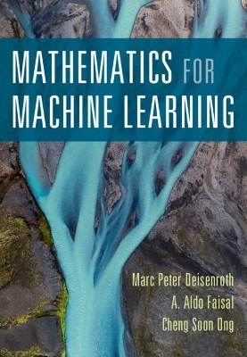 Mathematics for Machine Learning - Marc Peter Deisenroth, A. Aldo Faisal, Cheng Soon Ong