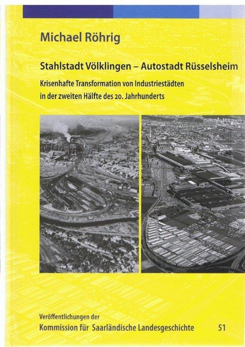 Stahlstadt Völklingen - Autostadt Rüsselsheim - Michael Röhrig