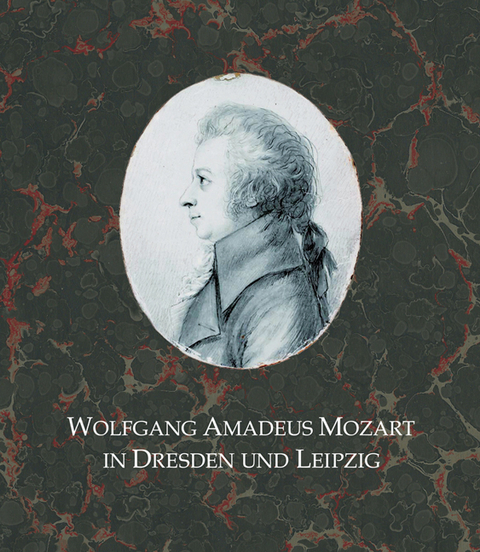 Wolfgang Amadeus Mozart in Dresden und Leipzig - 