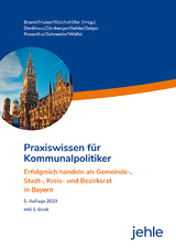 Praxiswissen für Kommunalpolitiker - Dirnberger, Franz; Denkhaus, Wolfgang; Schneider, Emil; Geiger, Klaus; Wölfel, Roland; Rosenthal, Kirsten; Gehler, Andrea; Brandl, Uwe; Walchshöfer, Jürgen; Huber, Thomas