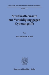 Streitkräfteeinsatz zur Verteidigung gegen Cyberangriffe. - Maximilian L. Knoll