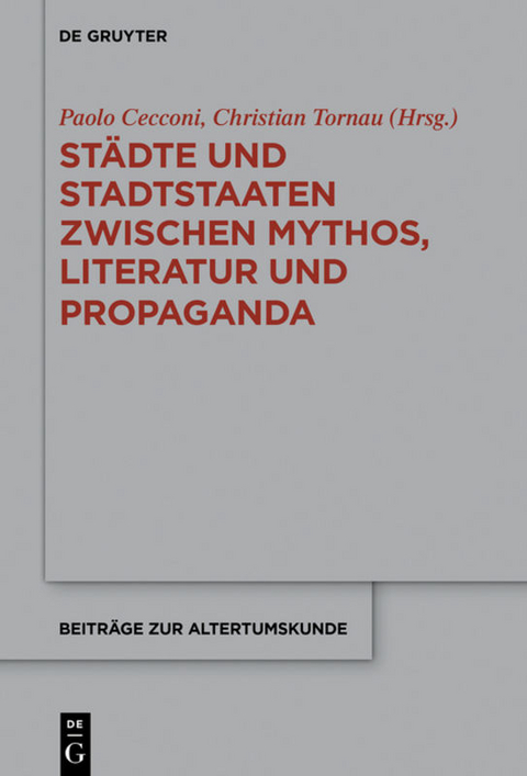 Städte und Stadtstaaten zwischen Mythos, Literatur und Propaganda - 