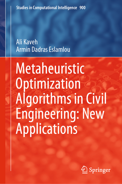 Metaheuristic Optimization Algorithms in Civil Engineering: New Applications - Ali Kaveh, Armin Dadras Eslamlou