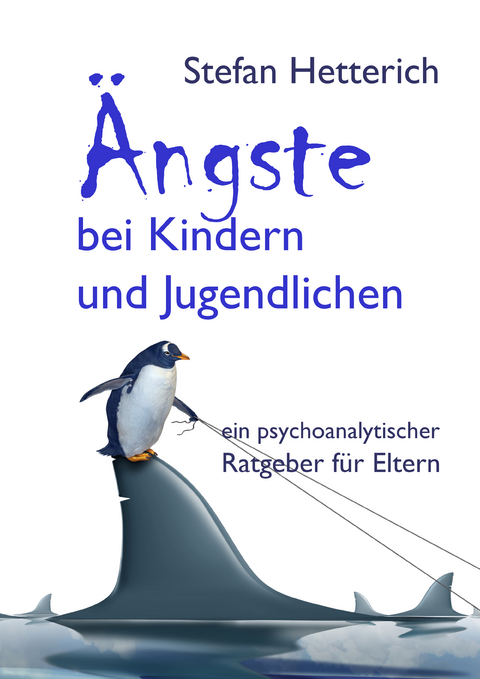 Ängste bei Kindern und Jugendlichen - Stefan Hetterich