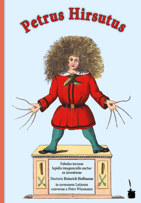 Petrus Hirsutus / Der Struwwelpeter - Heinrich Hoffmann