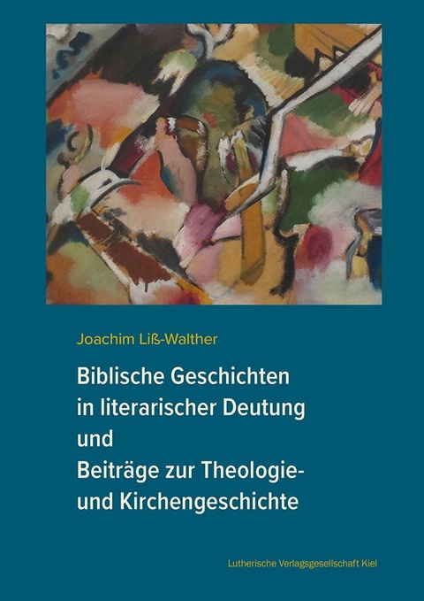 Biblische Geschichten in literarischer Deutung - Joachim Liß-Walther